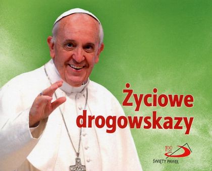 Perełka papieska 21 Życiowe drogowskazy