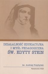 Działalność edukacyjna i myśl pedagogiczna św. Edyty Stein
