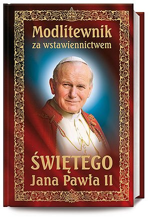 MODLITEWNIK za wstawiennictwem świętego Jana Pawła II BORDO/BIAŁY