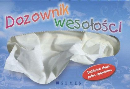 Dozownik wesołości. Delikatne słowa pełne optymizmu