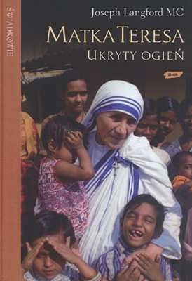 Matka Teresa. ukryty ogień