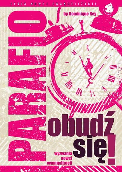 Parafio obudź się! wyzwania nowej ewangelizacji