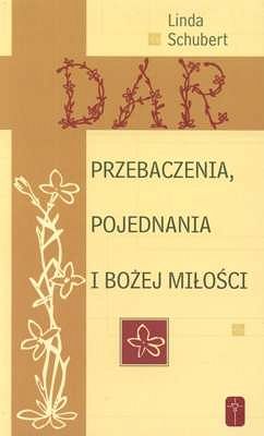 Dar przebaczenia pojednania i bożej miłości