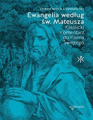 Ewangelia według św. Mateusza. Katolicki Komentarz do Pisma Świętego - Curtis Mitch, Edward Sri