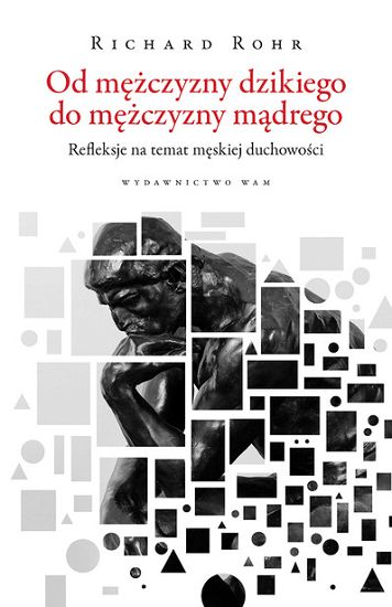 OD MĘŻCZYZNY DZIKIEGO DO MĘŻCZYZNY MĄDREGO