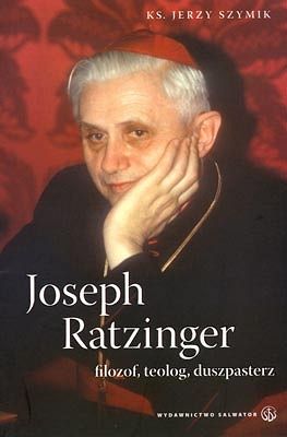 Joseph Ratzinger. Filozof, teolog, duszpasterz