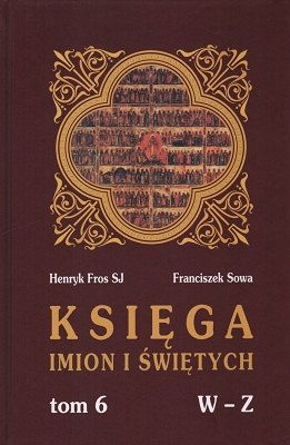Księga imion i Świętych Tom 6 W-Z