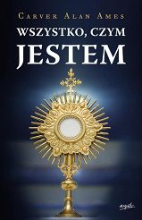 Wszystko czym jestem Carver Alan Ames