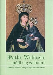 Matko Wolności - módl się za nami! Modlitwy do Matki Bożej od Wykupu Niewolników
