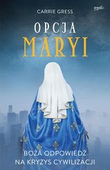 Opcja Maryi Carrie Gress