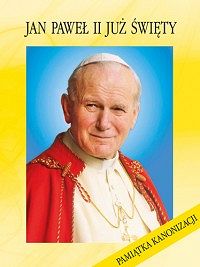 Święty Jan Paweł II Już Święty