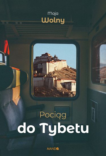 Pociąg do Tybetu - Maja Wolny