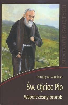 Św. Ojciec Pio - współczesny prorok