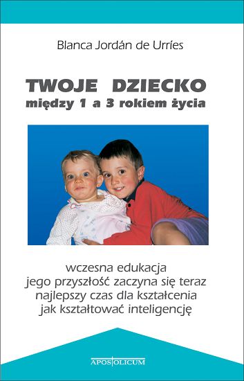 Twoje dziecko między 1 a 3 rokiem życia 