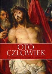 Oto Człowiek. Rozważania Drogi Krzyżowej