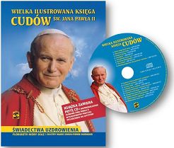 Wielka ilustrowana księga cudów św. Jana Pawła II