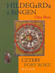 Hildegarda z Bingen. Cztery pory roku.