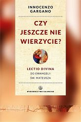 Czy jeszcze nie wierzycie? Lectio Divina do Ewangelii św. Mateusza