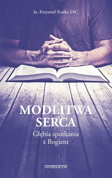 Modlitwa serca - głębia spotkania z Bogiem