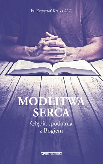 Modlitwa serca - głębia spotkania z Bogiem
