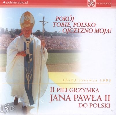 Pokój tobie, Polsko - ojczyzno moja! - II pielgrzymka Jana Pawła II do Polski - CD
