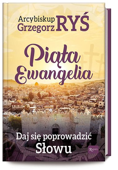 Piąta Ewangelia. Daj się prowadzić słowu - Grzegorz Ryś arcbp