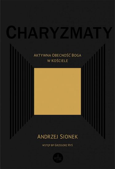 Charyzmaty - aktywna obecność Boga w Kościele
