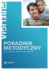 Poradnik metodyczny kl. 3 liceum i 3 i 4 technikum - Moje miejsce w rodzinie