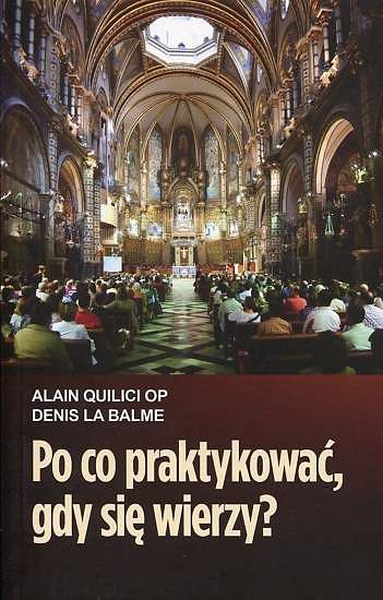Po co praktykować, gdy się wierzy?