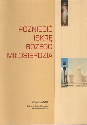 Rozniecić iskrę Bożego Miłosierdzia