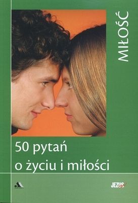50 pytań o życiu i miłości - miłość