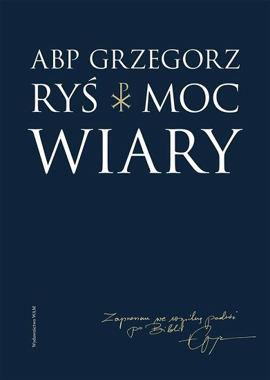 Moc wiary - Abp Grzegorz Ryś