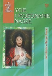 Życie i pojednanie nasze