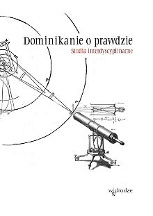 Dominikanie o prawdzie. Studia interdyscyplinarne
