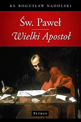Św. Paweł - Wielki Apostoł