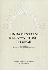 Mysterium Christi 1 - Fundamentalne Rzeczywistości Liturgii