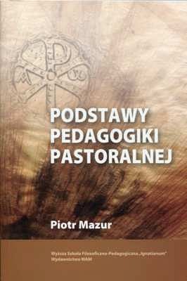 PODSTAWY PEDAGOGIKI PASTORALNEJ