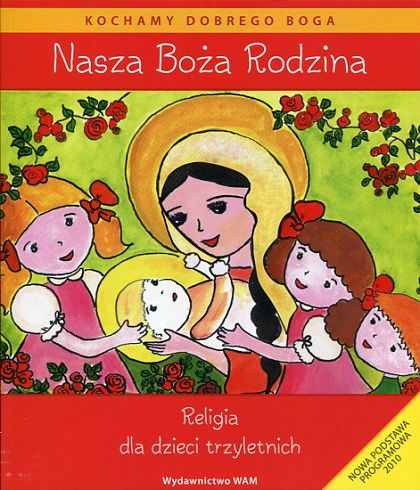 Katechizm - Nasza Boża Rodzina (3-latki)