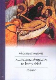 Rozważania liturgiczne na każdy dzień. Wielki Post