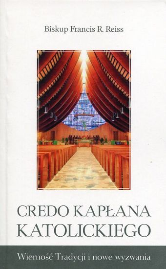 Credo kapłana katolickiego. Wierność tradycji i nowe wyzwania