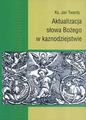 Aktualizacja Słowa Bożego w kaznodziejstwie