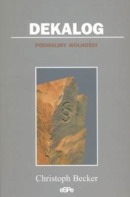 Dekalog. Podwaliny wolności