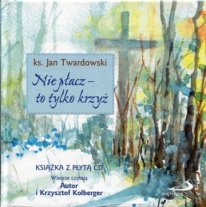Nie płacz - to tylko krzyż