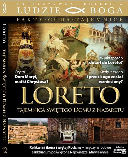 Loreto. Tajemnica świętego domu z Nazaretu