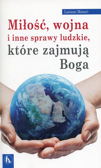 Miłość, wojna i inne sprawy ludzkie, które zajmują Boga