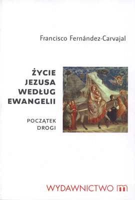 Życie Jezusa według Ewangelii t.1
