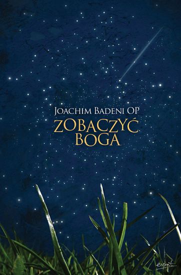 Zobaczyć Boga - Joachim Badeni OP