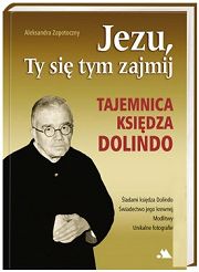 Jezu, Ty się tym zajmij! - tajemnica księdza Dolindo