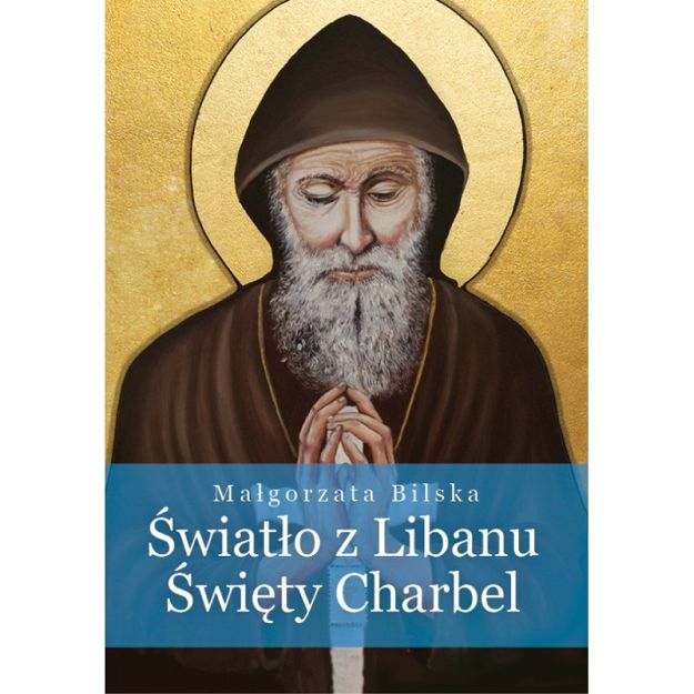 Światło z Libanu. Święty Charbel