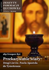 Przekazywanie wiary. Drugi List św. Pawła Apostoła do Tymoteusza. Zeszyty Formacji Duchowej wiosna 83/2019